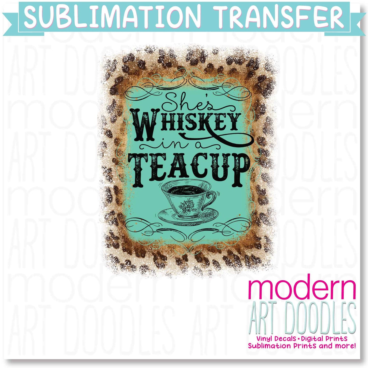 She's Whiskey in a Teacup Southern Country Sublimation Print - Ready to Press - Ready to Ship