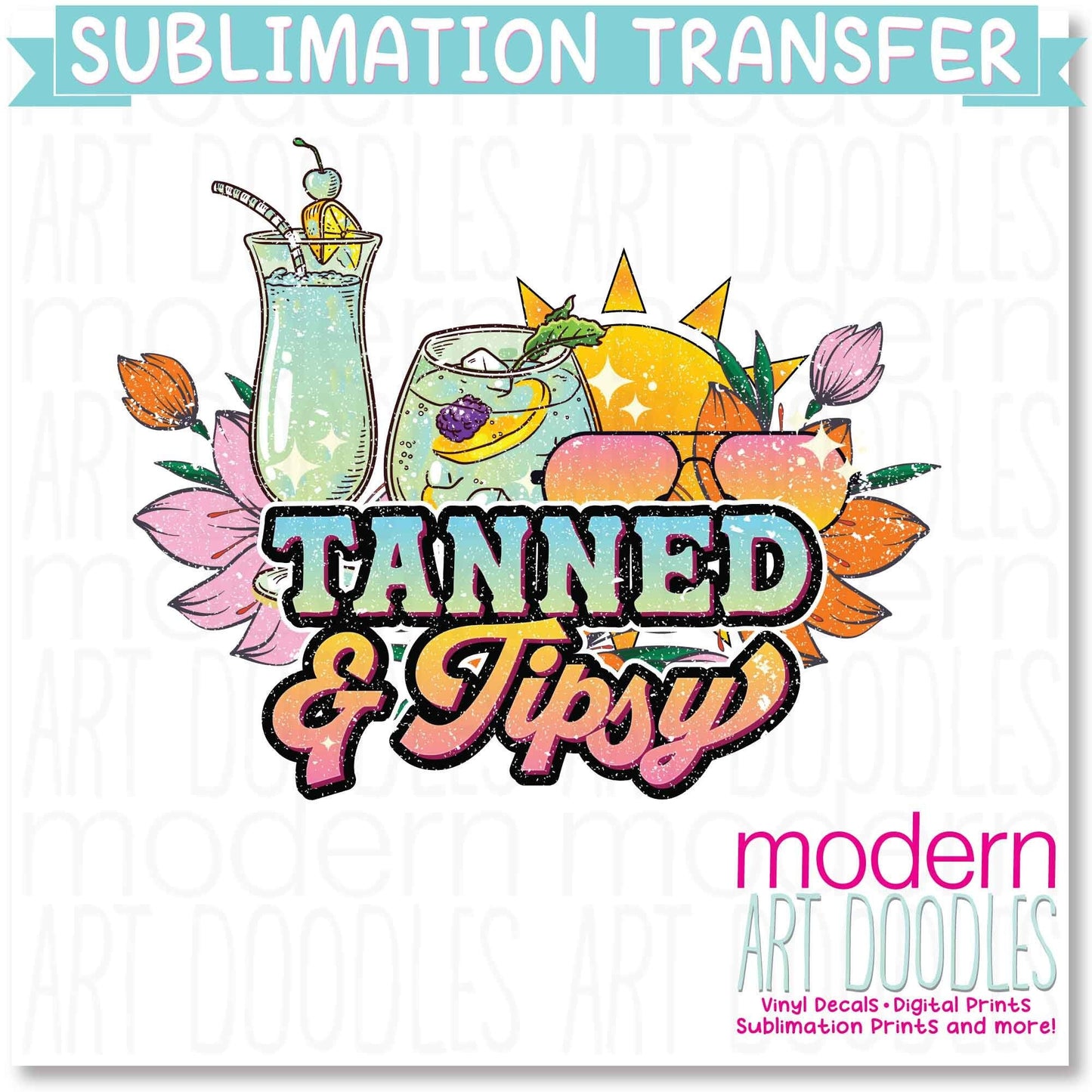 Tanned And Tipsy Summer Vacation Sublimation Print - Ready to Press - Ready to Ship
