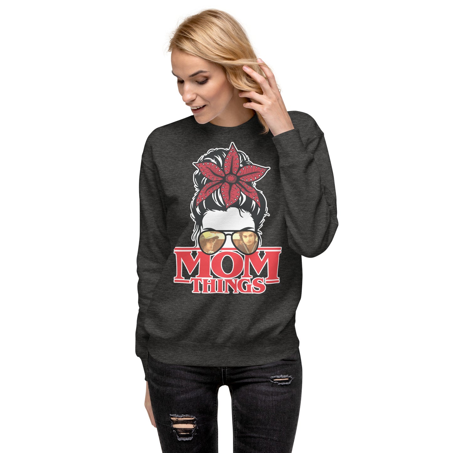 Mom Things Stranger Messy Demo Bun Steve Dustin Comfy Unisex Premium Sweatshirt