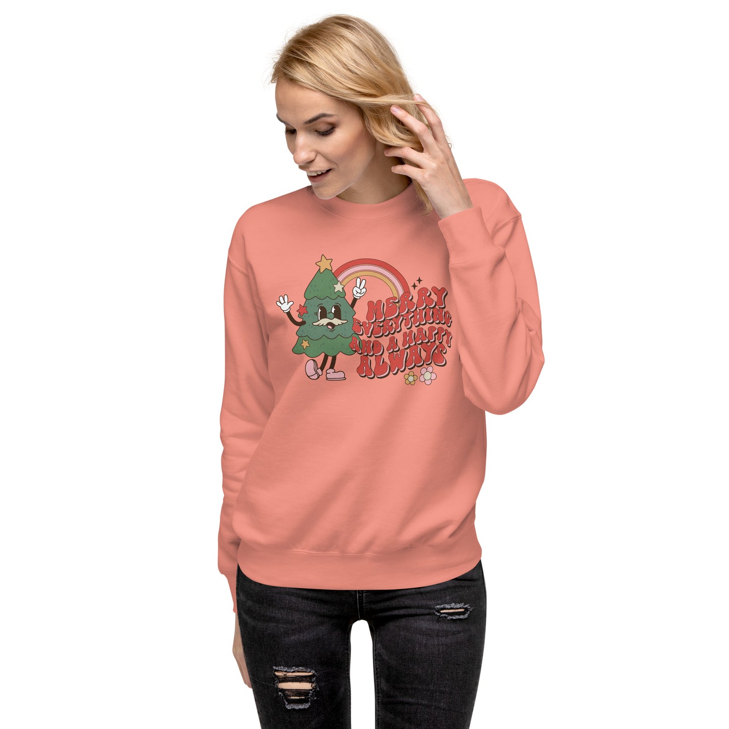 Merry Everything and a Happy Always Unisex Premium Sweatshirt