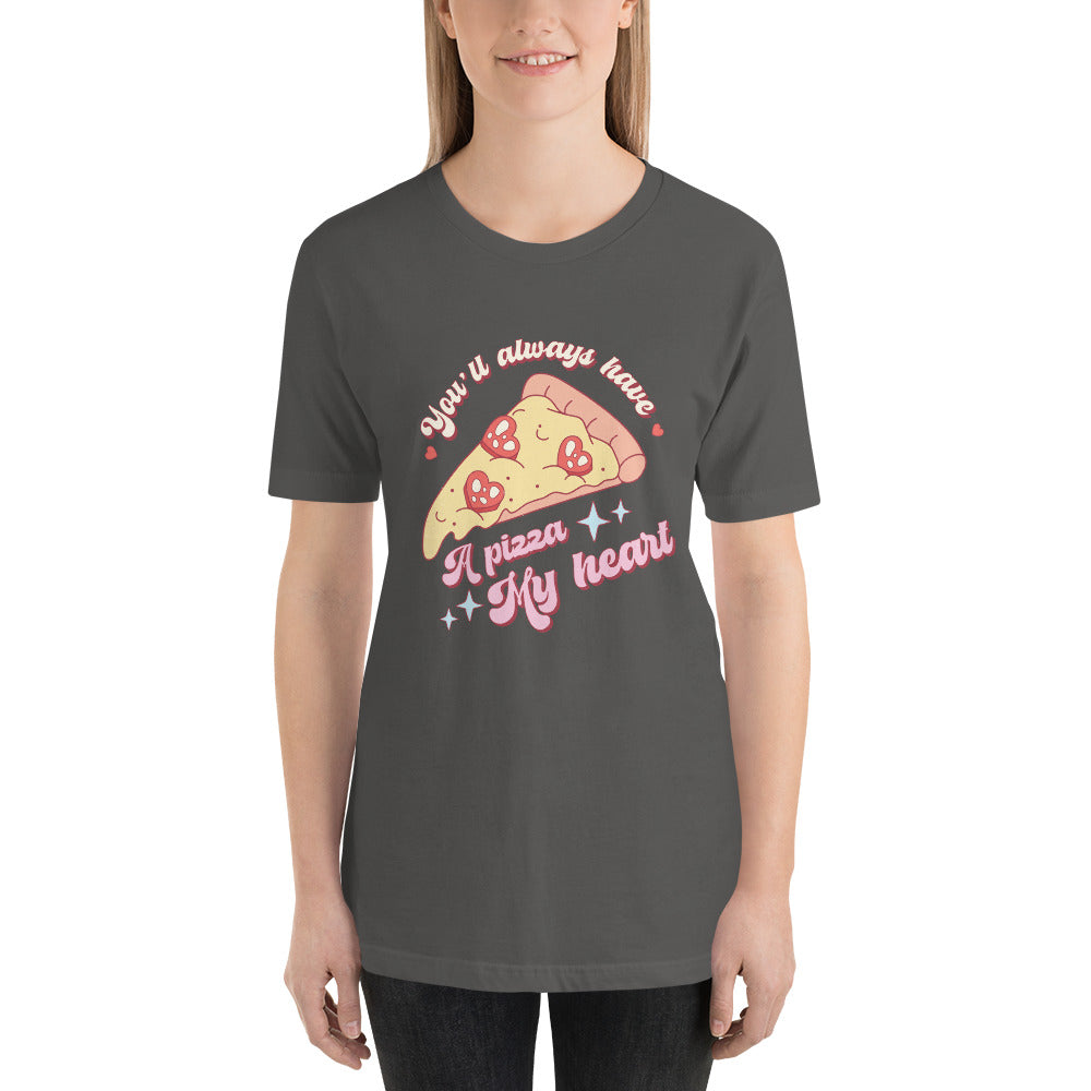 You'll Always Have A Pizza My Heart Valentines Day Unisex t-shirt