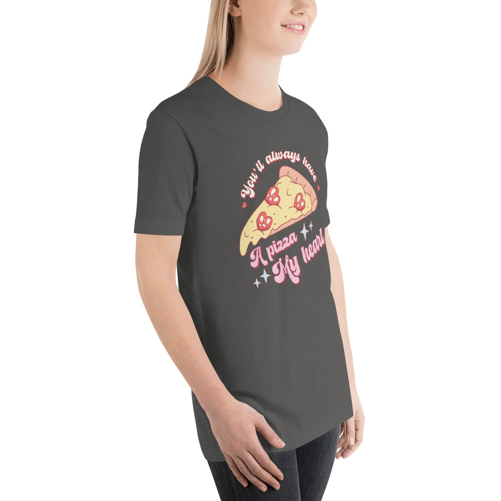 You'll Always Have A Pizza My Heart Valentines Day Unisex t-shirt