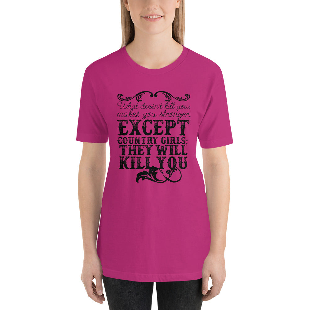 Except Country Girls They'll Kill You Country Unisex t-shirt