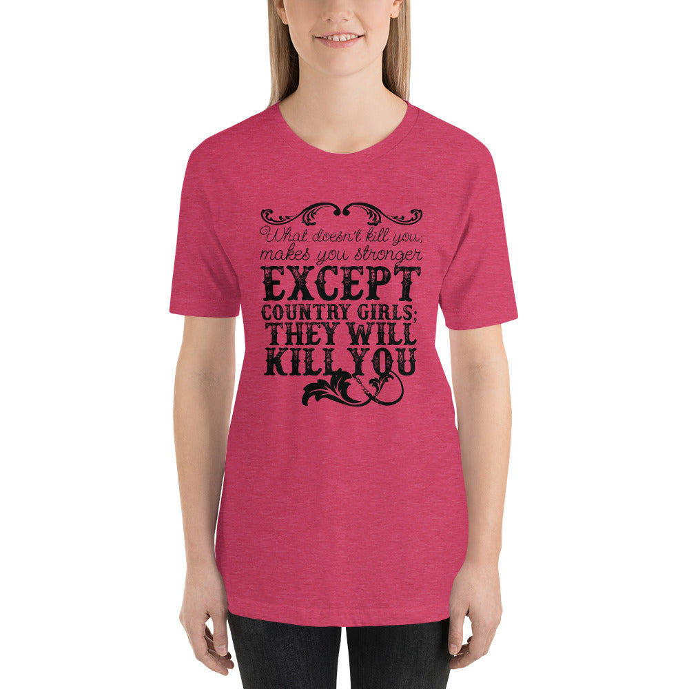 Except Country Girls They'll Kill You Country Unisex t-shirt