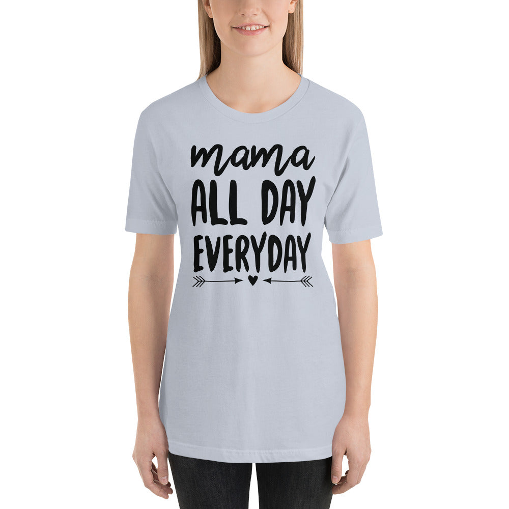 Mama All Day Everyday Unisex t-shirt
