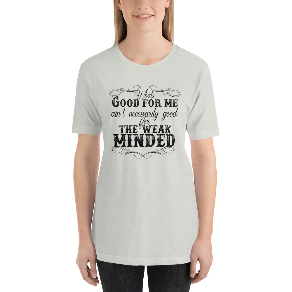 The Weak Minded Country Unisex t-shirt