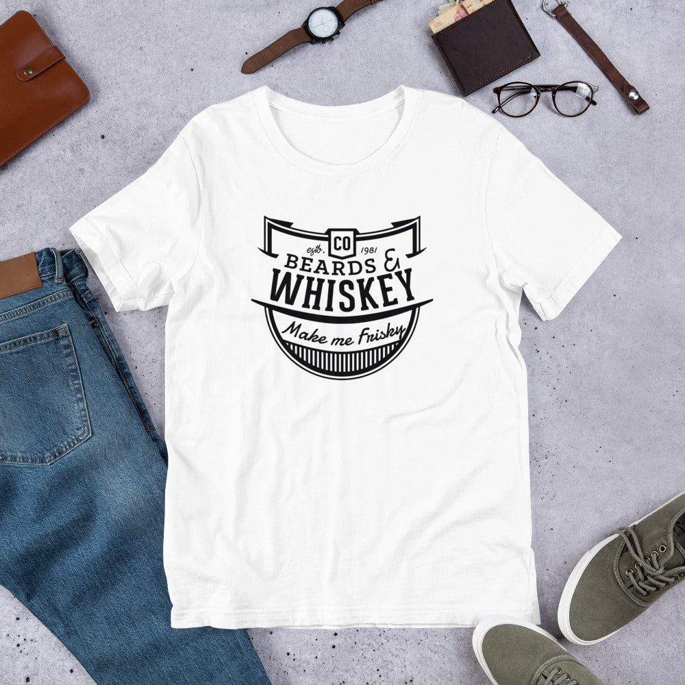 Beards and Whiskey makes me Frisky Unisex t-shirt